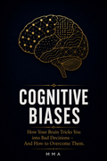 COGNITIVE BIASES: Shadow forces that quietly shape our decisions.