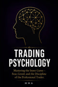 TRADING PSYCHOLOGY: Master Your Mind ,Master the market.