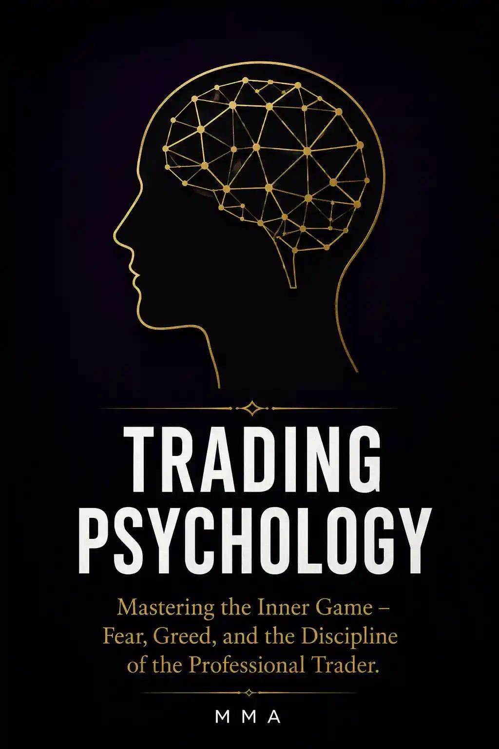 TRADING PSYCHOLOGY: Master Your Mind ,Master the market.